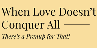 When Love Doesn’t Conquer All ⁠— There’s a Prenup for That!